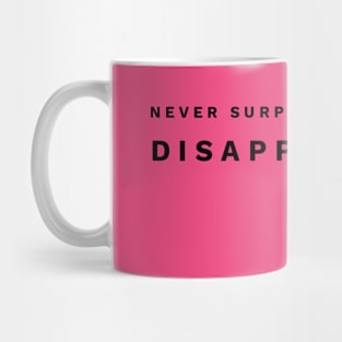 Never Surprised Mug